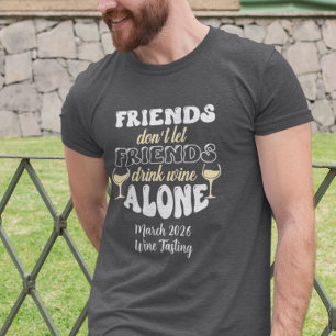 T-shirt Les amis n'laissent pas leurs amis boire du vin se