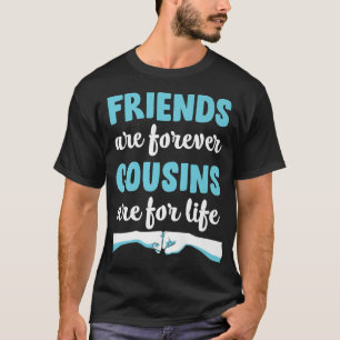 T-shirt Les Amis Pour La Vie Des Cousins, Amusant Meilleur