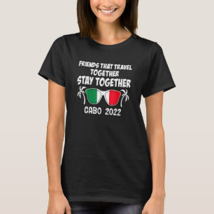 T-shirt Les Amis Qui Voyagent Ensemble Restent Ensemble Ca
