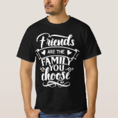 T-shirt Les amis sont la famille que vous choisissez T-shi (Devant)