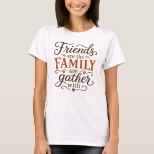 T-shirt Les amis sont la fête de Thanksgiving en famille
