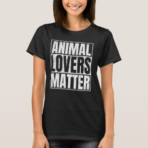 T-shirt Les Amoureux des animaux ont de l'importance Drôle