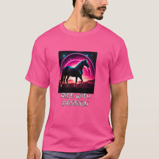 T-shirt Les amoureux des chevaux chevauchent avec passion