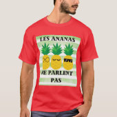 T-shirt Les Ananas ne Parlent Pas funny (Devant)