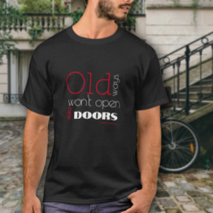 T-shirt Les anciennes voies n'ouvrent pas de nouvelles voi