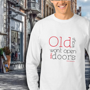 T-shirt Les anciennes voies n'ouvrent pas de nouvelles voi