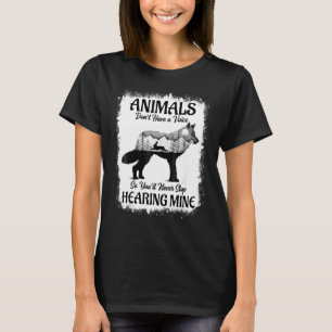T-shirt Les animaux n'ont pas de voix, alors vous ne l'arr