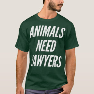 T-shirt Les animaux ont besoin d'avocats Funny Vegan Pas d
