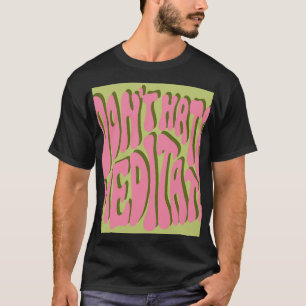T-shirt les années 70 Retro : 'Meditate' Motivational Post
