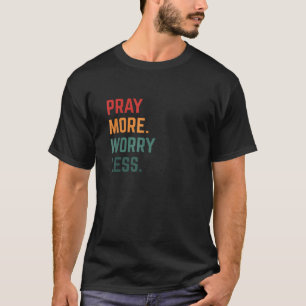 T-shirt les années 70 Retro Priez Plus Inquiète Moins Insp
