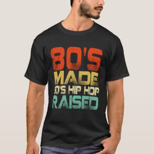 T-shirt Les années 80 ont fait les années 90 Hip Hop ont g