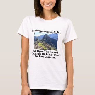 T-shirt Les anthropologues le font... partout sur des terr