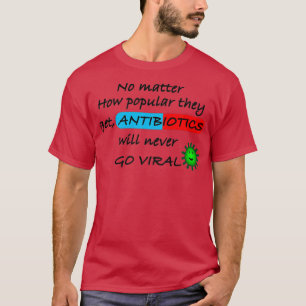 T-shirt Les antibiotiques ne feront jamais de la biologie 