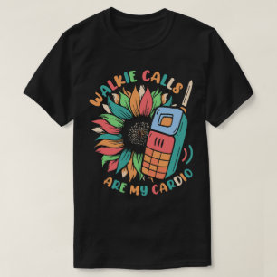 T-shirt Les Appels Walkie Sont Mon Cardio Sunflower Specia