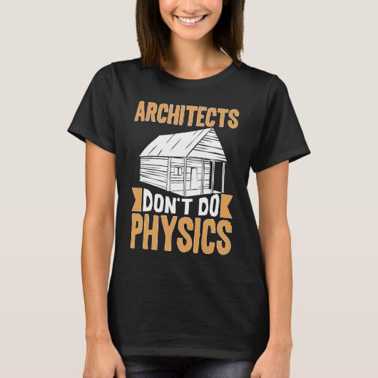 T-shirt Les architectes ne font pas de physique (Devant)