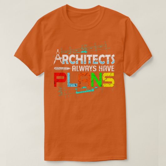 T-shirt Les Architectes Ont Toujours Des Plans (Design devant)