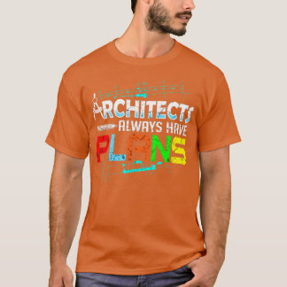 T-shirt Les Architectes Ont Toujours Des Plans