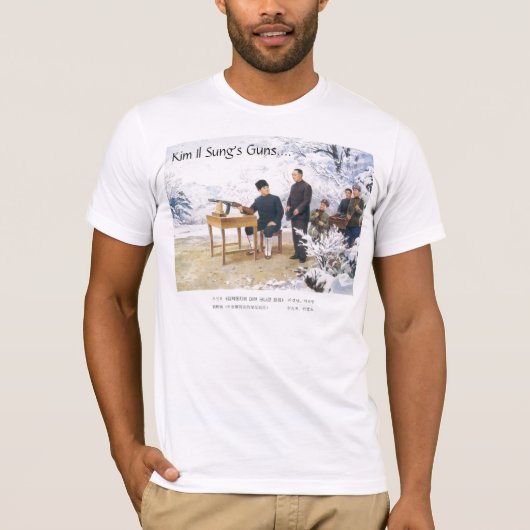 T-shirt Les armes à feu de Kim Il Sung…. (Devant)