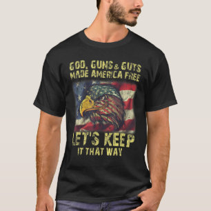 T-shirt Les armes à feu et les guts ont rendu l'Amérique l