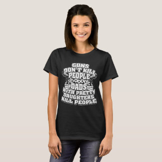 T-shirt Les armes à feu ne tuent pas des papas de