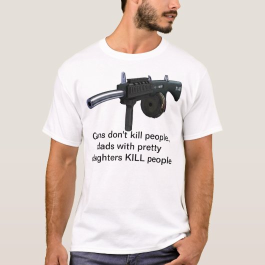T-shirt Les armes à feu ne tuent pas les personnes, papas (Devant)