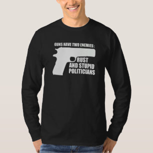 T-shirt Les armes à feu ont deux ennemis la rouille et les