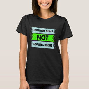T-shirt Les armes de contrôle pas les corps des femmes mei
