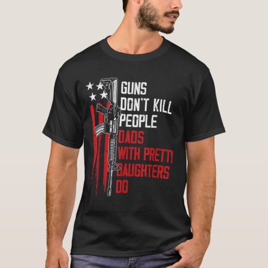 T-shirt Les armes ne tuent pas les gens Les papas avec de  (Devant)
