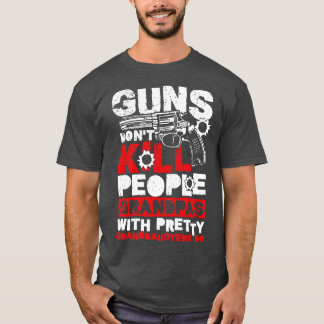 T-shirt Les armes ne tuent pas Les gens s'amuser famille r