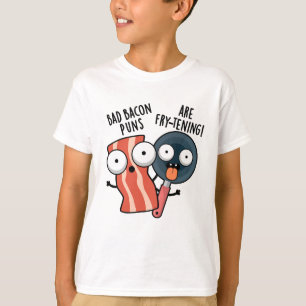T-shirt Les Bad Bacon Puns Sont Des Fry-tening Funny Food 
