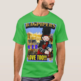 T-shirt Les Bagpiers Ont Besoin D'Amour Aussi