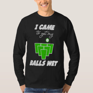 T-shirt Les balles de Beer Pong sont venues mouiller mes b