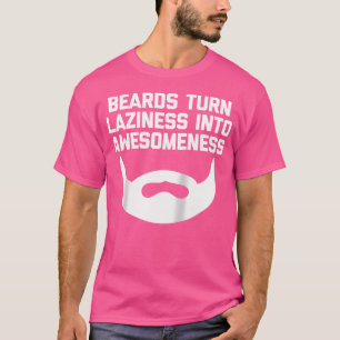 T-shirt Les barbes transforment la paresse en génialité Dr