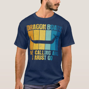 T-shirt Les Bateaux Dragons Appelent Et Je Dois Aller Drôl