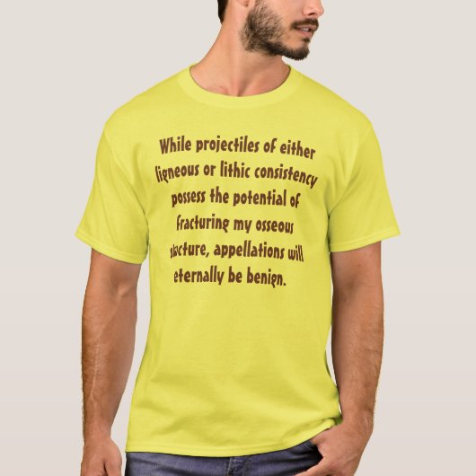 T-shirt Les bâtons et les pierres peuvent casser mes os… (Devant)