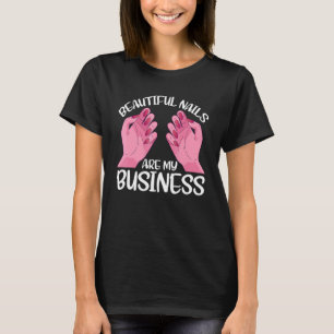 T-shirt Les Beaux Nails Sont Mon Entreprise