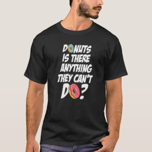 T-shirt Les beignets, c'est tout ce qu'ils ne peuvent pas 