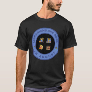 T-shirt Les bibliothécaires sont nés en août, modèle alter
