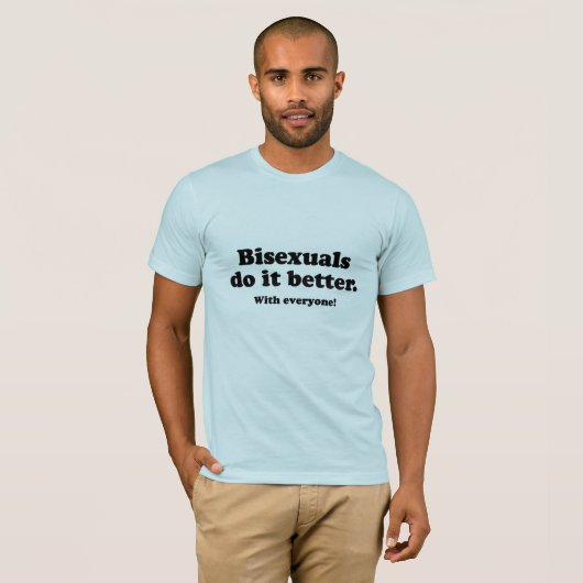 T-shirt Les bisexuels le font mieux (Devant entier)