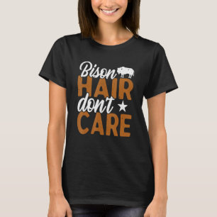 T-shirt Les bisons ne se soucient pas des bisons Buffalo a