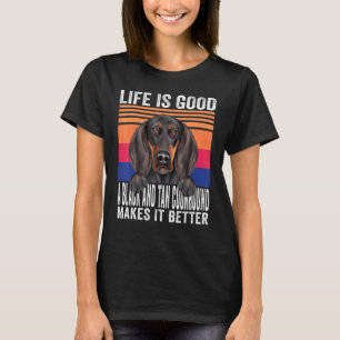 T-shirt Les Black And Tan Coonhounds rendent votre vie bon