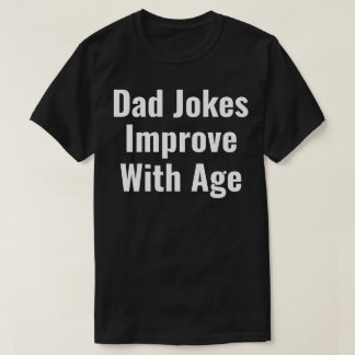 T-shirt les blagues de papa s'améliorent avec l'âge