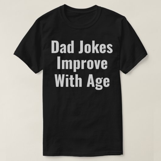 T-shirt les blagues de papa s'améliorent avec l'âge (Design devant)