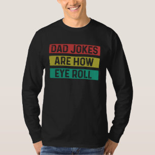T-shirt Les blagues de papa sont comment je fais rouler de