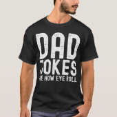 T-shirt Les blagues papa sont la façon dont les yeux roule (Devant)
