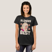 T-shirt Les Blondes font le mieux (Devant entier)