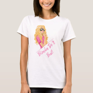 T-shirt Les Blondes Font Le Mieux ! Texte personnalisé