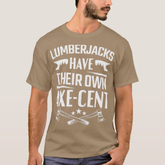 T-shirt Les Bois De Lumière Ont Leur Propre Lumberjack Axe