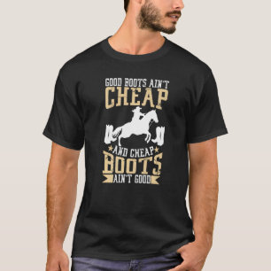 T-shirt Les bonnes bottes ne sont pas bon marché et les bo