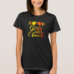 T-shirt Les Bonnes Filles Chrétiennes Vont Toujours À L'Ég